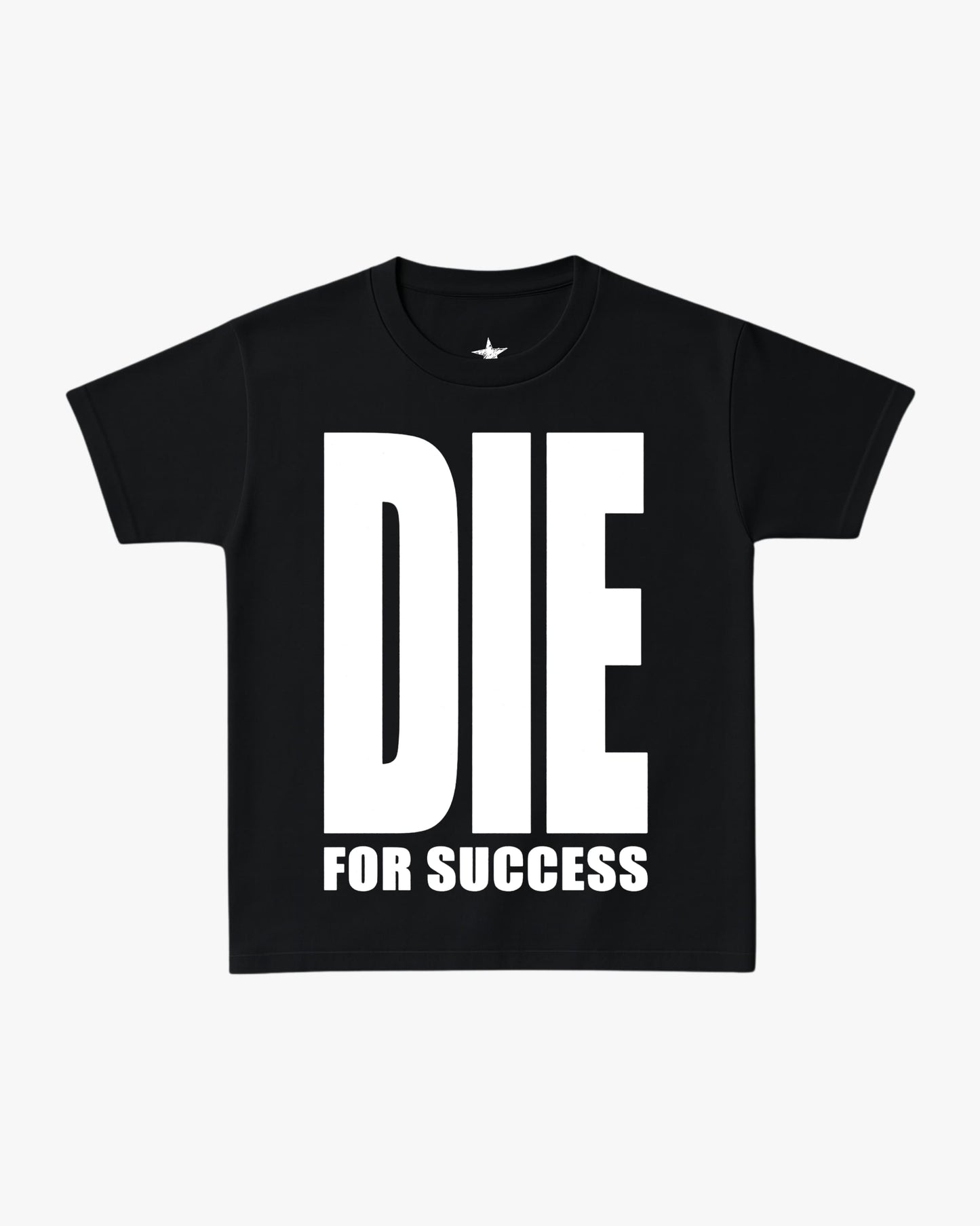 T-Shirt Die For Succes