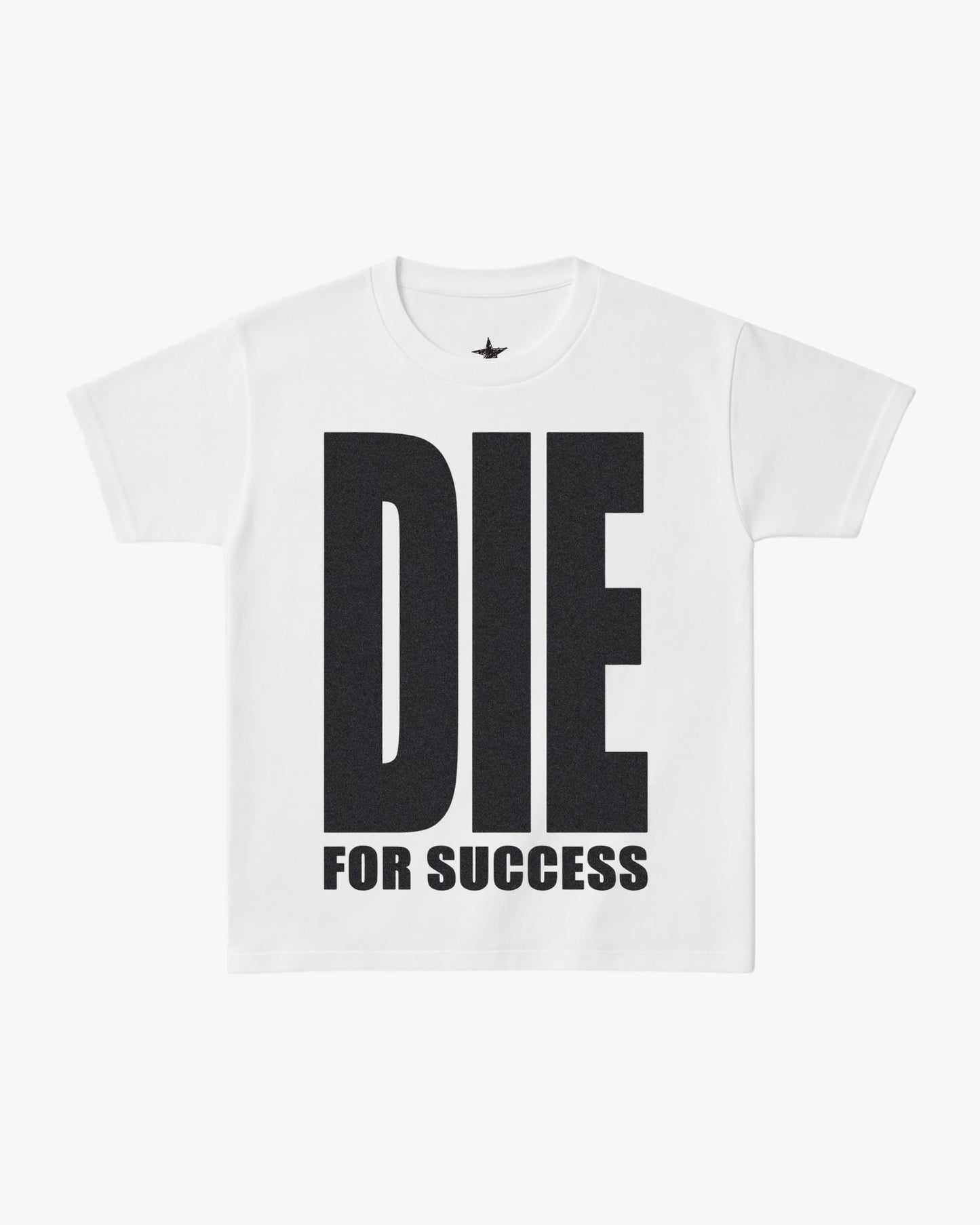 T-Shirt Die For Succes