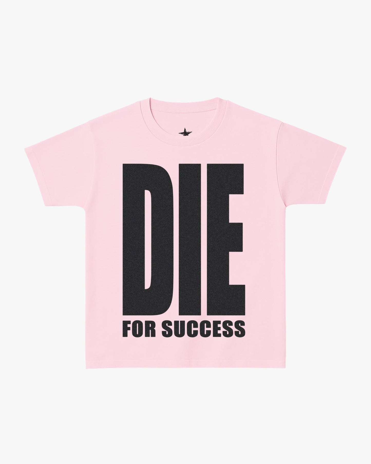 T-Shirt Die For Succes
