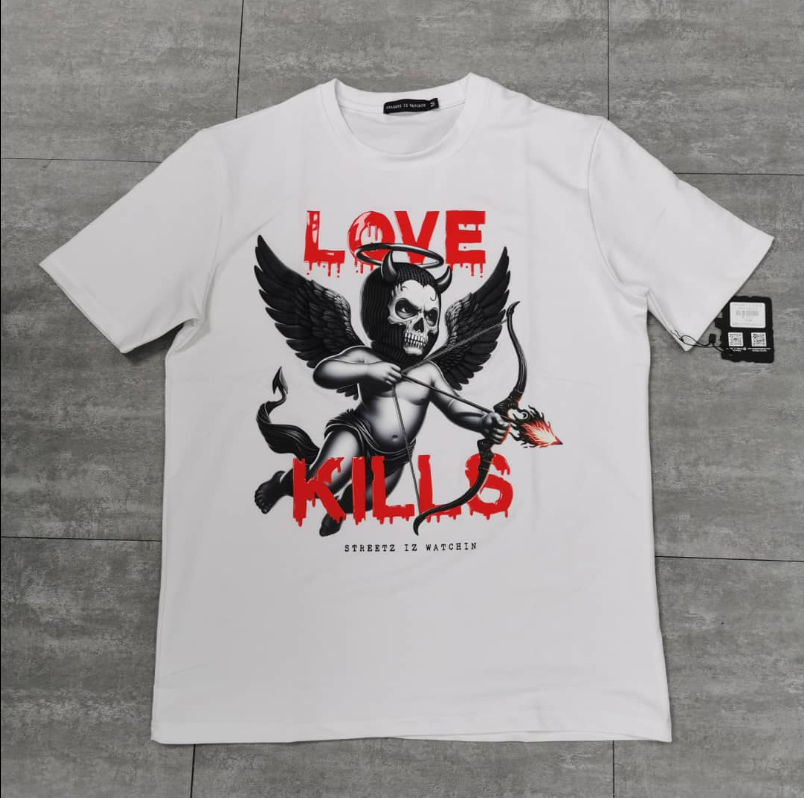 STREETZ IZ WATCHIN TShirt Love Kills Graphic