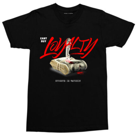 STREETZ IZ WATCHIN TShirt Loyalty Graphic