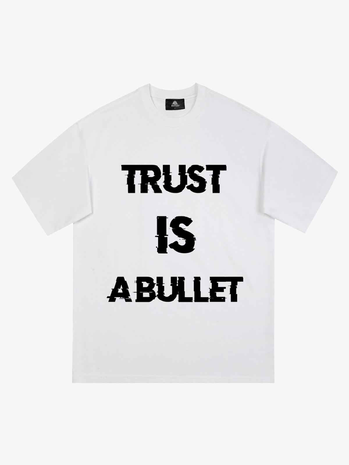 Original ”Trust is a Bullet“ Graphic Slogan T-Shirt